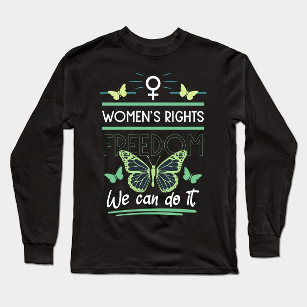women's rights freedom we can do it 03 Long Sleeve T-Shirt by HCreatives